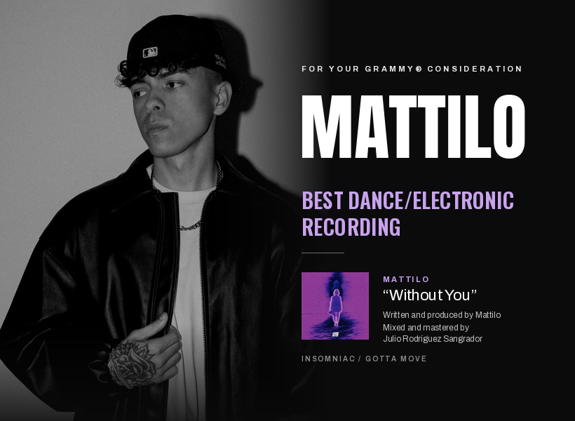 Mattilo for your consideration in Best Dance/Electronic Recording at the 69th GRAMMY® Awards for “Without You”